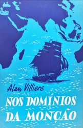 NOS DOMINIOS DA MONÇÃO. A História do Oceano Indico. Tradução do Inglês e notas por Álvaro Dória.